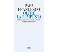 Oltre la tempesta. Riflessioni per un nuovo tempo dopo la pandemia