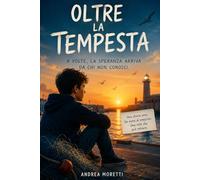 Oltre la tempesta: Romanzo drammatico di speranza e coraggio