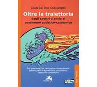 Oltre la traiettoria. Dagli spettri d'ansia al continuum autistico-catatonico