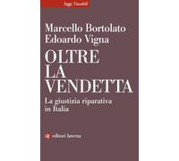 Oltre la vendetta. La giustizia riparativa in Italia