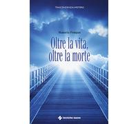 Oltre la vita, oltre la morte