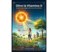 Oltre la Vitamina D: Guida Immunologica alla Luce che Guarisce