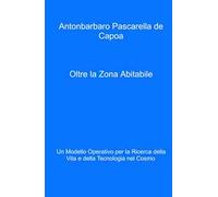 Oltre la zona abitabile. Un modello operativo per la ricerca della vita e della tecnologia nel cosmo