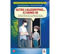 Oltre l'algoritmo… ci sono io. Scoprire le differenze fra l’intelligenza artificiale e le nostre conversazioni grazie al public speaking. Con Contenuto digitale per accesso online