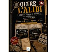OLTRE L'ALIBI. Risolvi i casi di omicidio: Indizi, interrogatori e prove per scoprire la verità. Gioco investigativo 14+