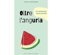 Oltre l'anguria. Un matrimonio quasi perfetto