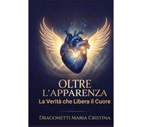 Oltre l'apparenza: La verità che libera il cuore