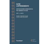 Oltre l'apprendimento. Un'educazione democratica per umanità future