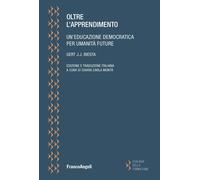 Oltre l'apprendimento. Un'educazione democratica per umanità future [Paperback]