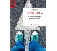 Oltre l'aula. La proposta pedagogica del service Learning - 2015