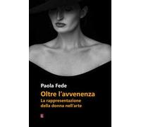 Oltre l'avvenenza. La rappresentazione della donna nell’arte