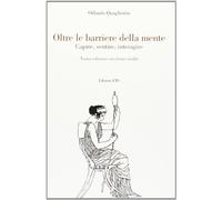Oltre le barriere della mente. Capire, sentire, interagire