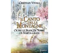 Oltre le Bianche Torri di Nàrta-Gìlen. Il canto delle montagne. Vol. 5