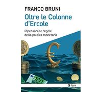 Oltre le colonne d'Ercole. Ripensare le regole della politica monetaria