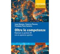 Oltre le competenze. Ripensare la gestione HR con un approccio agentico