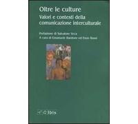 Oltre le culture. Valori e contesti della comunicazione interculturale