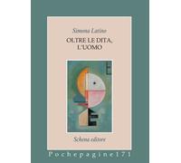 Oltre le dita, l'uomo - 2026 - Schena Editore