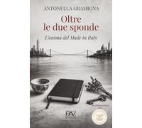 OLTRE LE DUE SPONDE: L’anima del Made in Italy