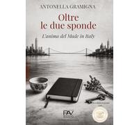 Oltre le due sponde. L'anima del Made in Italy