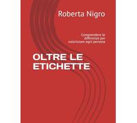 OLTRE LE ETICHETTE: Comprendere le differenze per valorizzare ogni persona