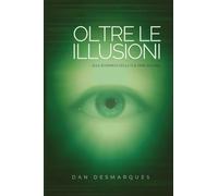 Oltre le Illusioni: Alla Scoperta della Tua Vera Natura