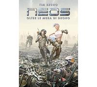 Oltre le mura di Drono. Neos