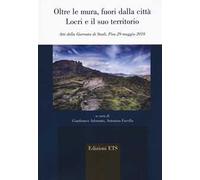 Oltre le mura, fuori dalla città. Locri e il suo territorio (Atti della Giornata di Studi, Pisa 29 maggio 2018)
