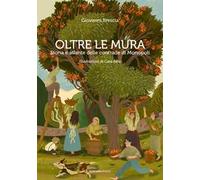 Oltre le mura. Storia e atlante delle contrade di Monopoli. Nuova ediz.