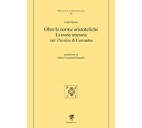 Oltre le norme aristoteliche. La teoria letteraria nel «Persiles» di Cerva...