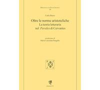 Oltre le norme aristoteliche. La teoria letteraria nel «Persiles» di Cervantes