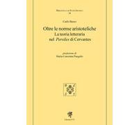 Oltre le norme aristoteliche. La teoria letteraria nel «Persiles» di Cervantes