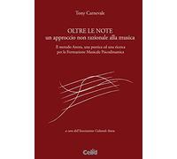 Oltre le note. Un approccio non razionale alla musica. Il metodo Anora, una poetica ed una ricerca per la Formazione musicale psicodinamica