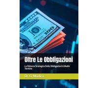 Oltre Le Obbligazioni: La Potenza Strategica Delle Obbligazioni A Medio Termine
