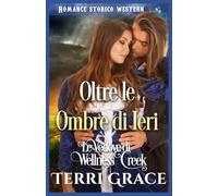 Oltre le Ombre di Ieri: Romance Storico Western