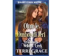 Oltre le Ombre di Ieri: Romance Storico Western