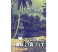 Oltre le palme i pensieri del mare di Marina Catalano Mcvey, 2018, Youcanprin