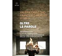 Oltre le parole. Informazione e disinformazione nelle pratiche discorsive della contemporaneità