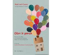 Oltre le parole. Percorsi di affido e di solidarietà familiare dalle voci dei protagonisti