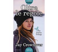Oltre le regole. The tattoo trilogy