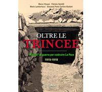 Oltre le trincee. «Ricordi» di guerra per costruire la pace 1915-1918 - Vi...