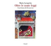 Oltre le usate leggi. Una lettura del «Decameron» - Lavagetto Mario