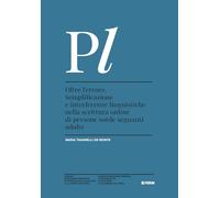 Oltre l'errore. Semplificazione e interferenze linguistiche nella scrittura online di persone sorde segnanti adulte