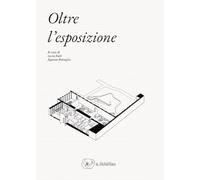 Oltre l'esposizione. (Meta)progetto, curatela e comunicazione per un exhibit design sostenibile/responsabile