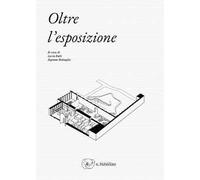 Oltre l'esposizione. (Meta)progetto, curatela e comunicazione per un exhibit design sostenibile/responsabile