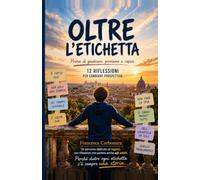Oltre l'etichetta: 12 riflessioni per cambiare prospettiva