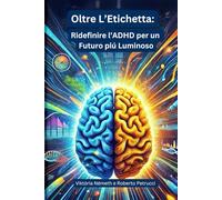 Oltre l'Etichetta: Ridefinire l'ADHD per un Futuro piú Luminoso