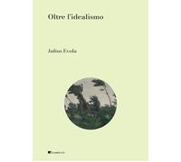 Oltre l'idealismo [Paperback] [May 16, 2025] Evola, Julius; Donà, Massimo and Se