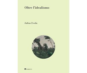 Oltre l'idealismo [Paperback] [May 16, 2025] Evola, Julius; Donà, Massimo and Se