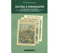 Libri Marchetti Gian Paolo - Oltre L'immagine. Un Viaggio Nella Storia Degli Alp