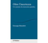 Oltre l'incertezza. Un cammino di ermeneutica giuridica